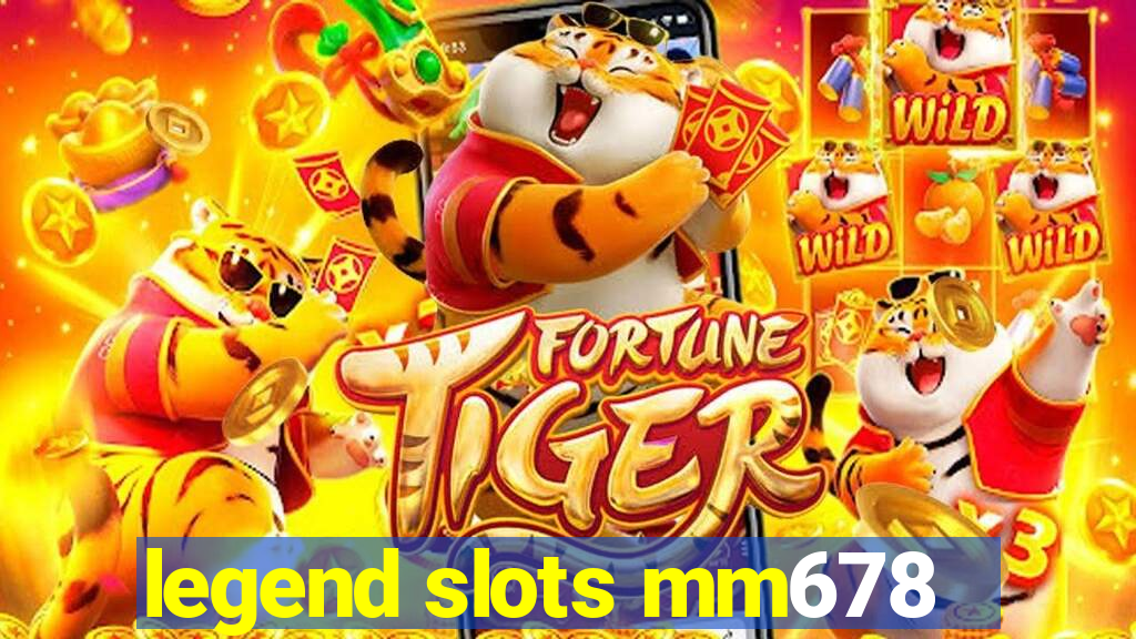 legend slots mm678